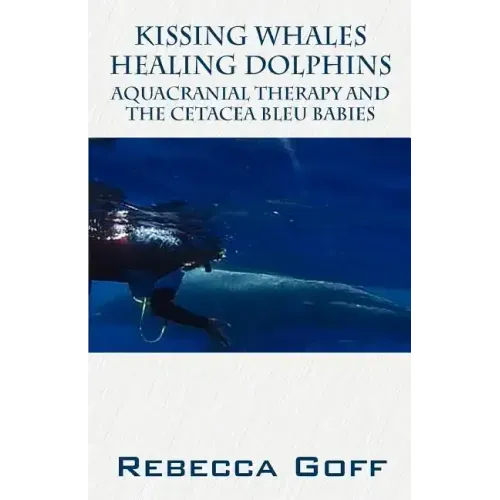 Kissing Whales Healing Dolphins: Aquacranial Therapy and the Cetacea Bleu Babies