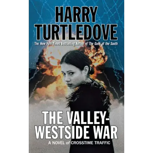 The Valley-Westside War: A Novel of Crosstime Traffic