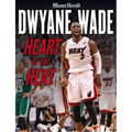 Dwyane Wade: Heart of the Heat