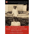 An Interruption That Lasted a Lifetime: My First Eighty Years