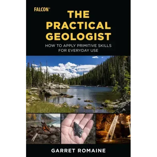 The Practical Geologist: How to Apply Primitive Skills for Everyday Use