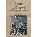 Visions of Empire: Patriotism, Popular Culture and the City, 1870-1939