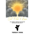 Set Free 2 Live: My Journey Through Postpartum Depression and Anxiety