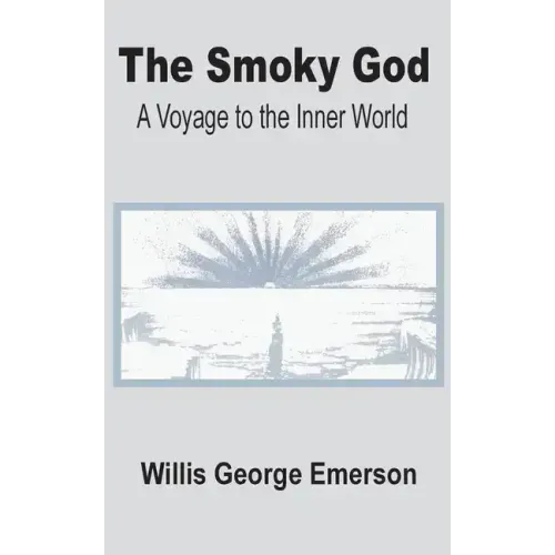 The Smoky God: A Voyage to the Inner World