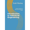 Introduction to Industrial Engineering: A short overview to help you decide on a career