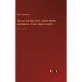 The Lock and Key Library; Classic Mystery and Detective Stories: Modern English: in large print