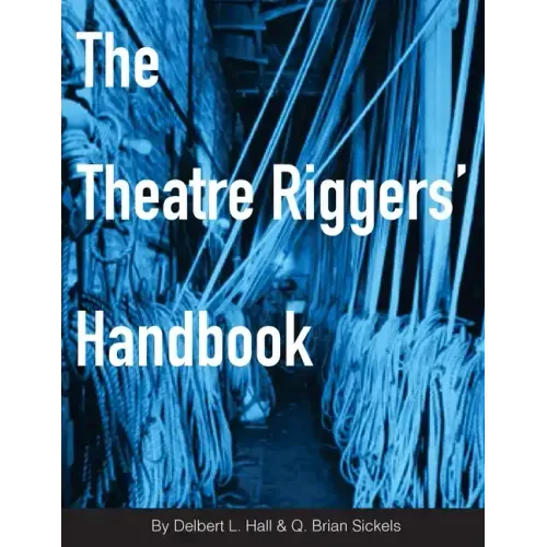 The Theatre Riggers' Handbook