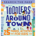 Search and Find Toddlers Around Town: 25 Travel Activities for Kids