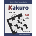 Kakuro: 500 Logic Puzzles (10x10): Keep Your Brain Young