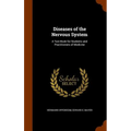 Diseases of the Nervous System: A Text-Book for Students and Practitioners of Medicine