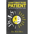 I Can't Wait To Be Patient
