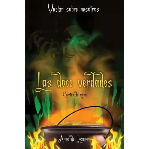 Vuelan sobre nosotros: Las doce verdades
