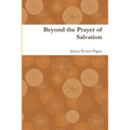 Beyond the Prayer of Salvation