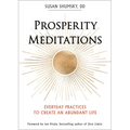 Prosperity Meditations: Everyday Practices to Create an Abundant Life
