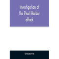 Investigation of the Pearl Harbor attack. Report of the Joint Committee on the Investigation of the Pearl Harbor attack, Congress of the United States