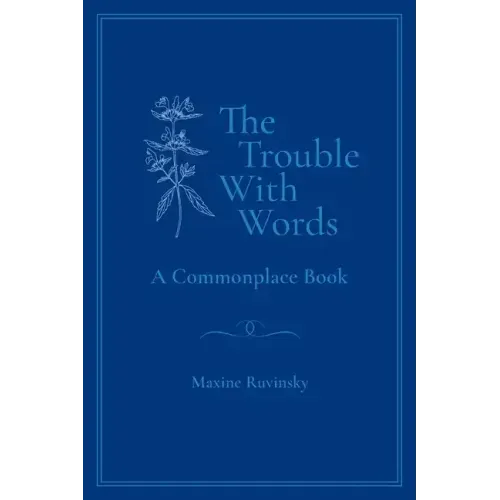The Trouble With Words: A Commonplace Book
