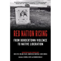 Red Nation Rising: From Bordertown Violence to Native Liberation