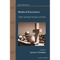 Medieval Encounters: Arabic-speaking Christians and Islam