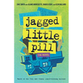 Jagged Little Pill: The Novel