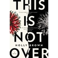 This Is Not Over