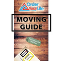 Order Your Life Moving Guide: Complete Moving Guide and Workbook with Moving Checklists, Forms, and Tips