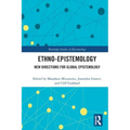 Ethno-Epistemology: New Directions for Global Epistemology