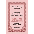 Clarke County, Virginia Personal Property Tax Lists: Volume 1, 1836-1853