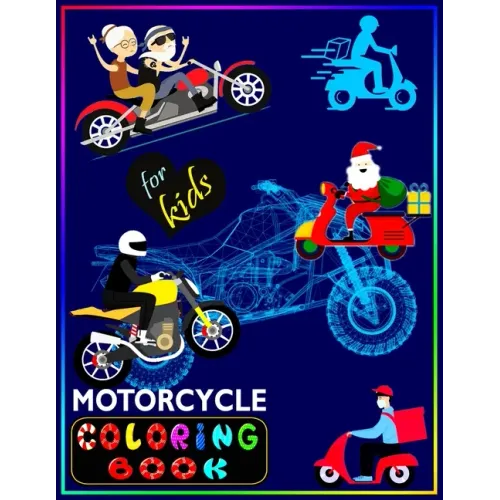 Motorcycle Coloring Book For Kids: Fun Learning and Motorcycle Coloring Activity Book For Kids Ages 4-8, 8-10