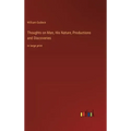 Thoughts on Man, His Nature, Productions and Discoveries: in large print