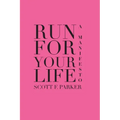 Run for Your Life: A Manifesto