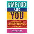 #Metoo and You: Everything You Need to Know about Consent, Boundaries, and More