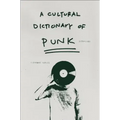 A Cultural Dictionary of Punk: 1974-1982