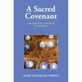 A Sacred Covenant: The Spiritual Ministry of Nursing: The Spiritual Ministry of Nursing
