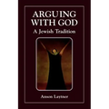 Arguing with God: A Jewish Tradition