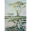 Seeking the One Whom We Love: How RSCJ Pray