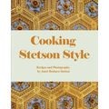 Cooking Stetson Style: Recipes and Photography