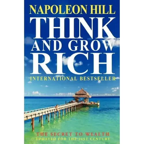 Think And Grow Rich: The Secret To Wealth Updated For The 21St Century