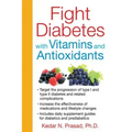 Fight Diabetes with Vitamins and Antioxidants