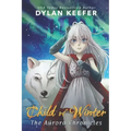 Child of Winter: A Coming of Age Middle Grade Fantasy Novel