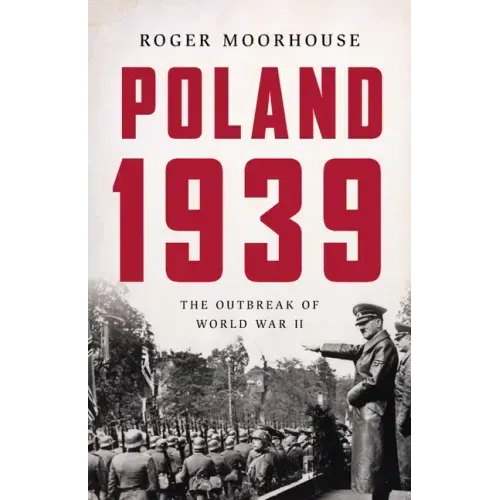 Poland 1939: The Outbreak of World War II