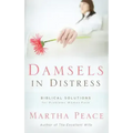 Damsels in Distress: Biblical Solutions for Problems Women Face