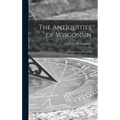 The Antiquities of Wisconsin: as Surveyed and Described