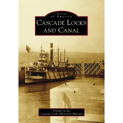 Cascade Locks and Canal