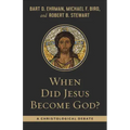 When Did Jesus Become God?: A Christological Debate