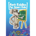 Math Riddles for Smart Kids: 400+ Math Riddles and Brain Teasers Your Whole Family Will Love