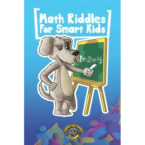 Math Riddles for Smart Kids: 400+ Math Riddles and Brain Teasers Your Whole Family Will Love