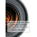 How to Choose Yor Camera Lenses?: The Easy Practical Guide in Canon, Nikon, Sony and Sigma Lenses!
