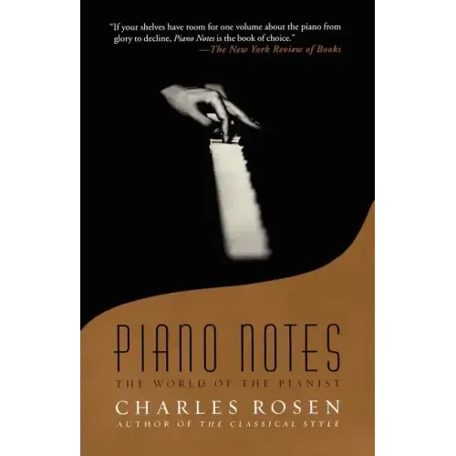 Piano Notes: The World of the Pianist