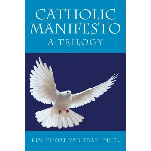 Catholic Manifesto: A Trilogy