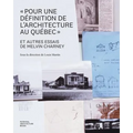 "Pour une définition de l'architecture au Québec" et autres essais de Melvin Charney